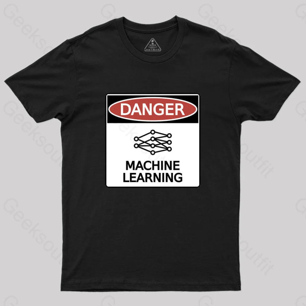 Danger: Machine Learning T-Shirt