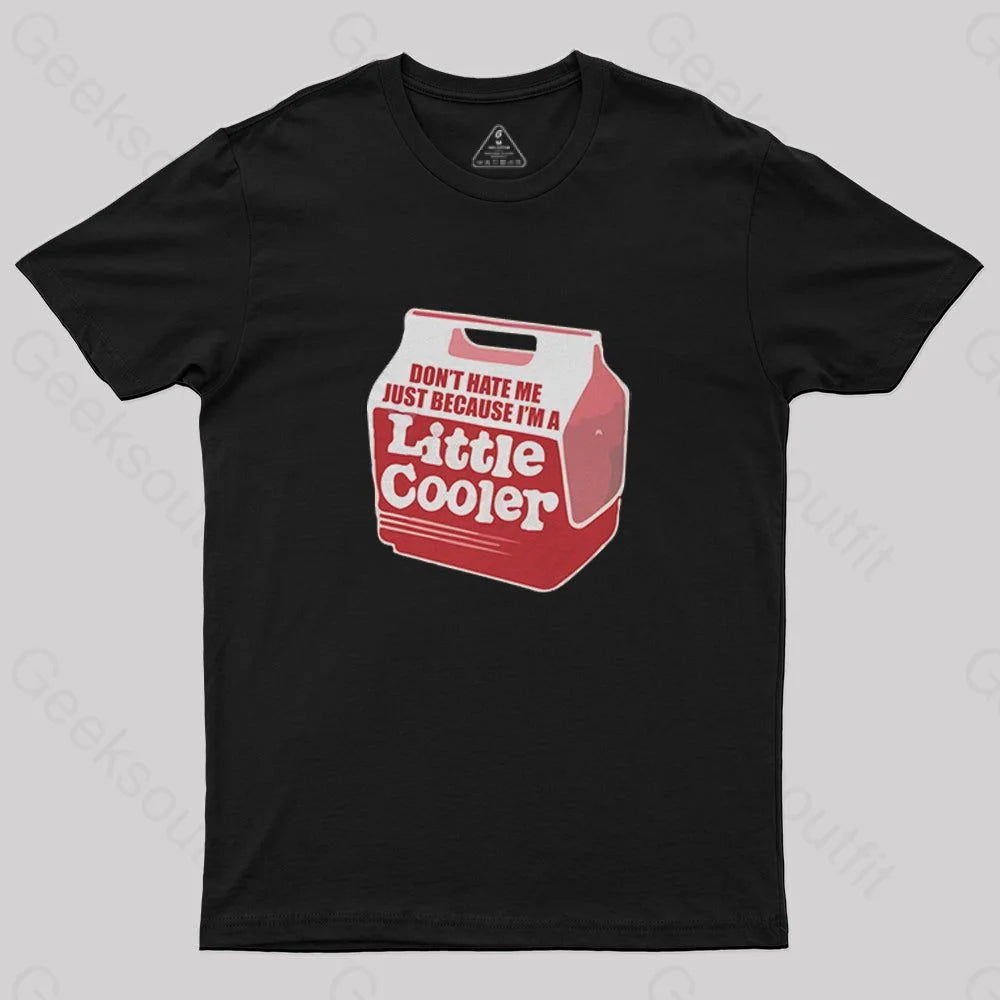 Don't hate me just because I'm a little cooler T-Shirt