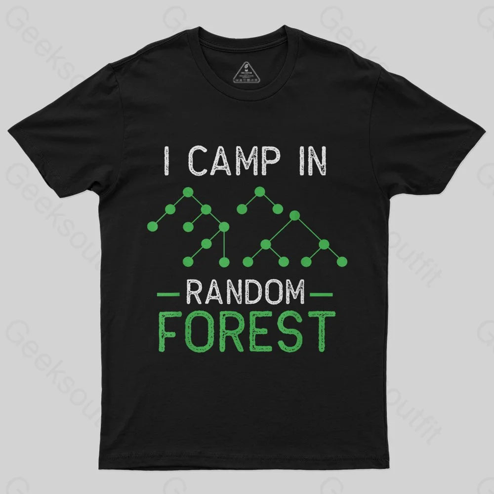 I Camp In Random Forest T-Shirt