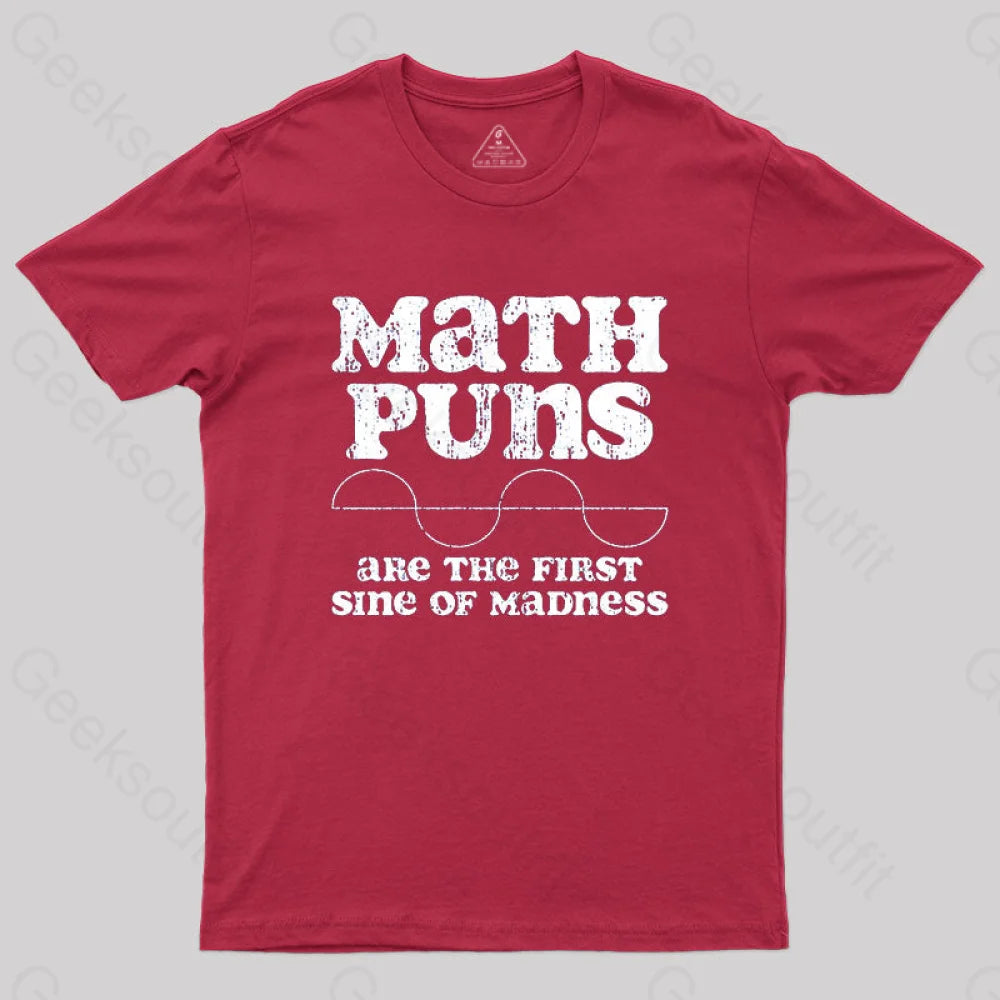 Math Puns Are The First Sine Of Madness T-Shirt