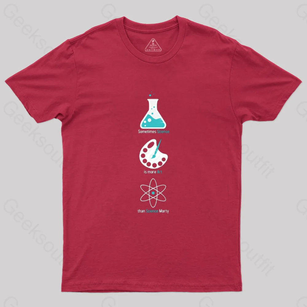 More Art Than Science T-Shirt