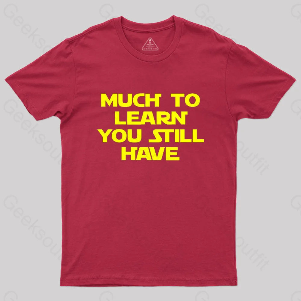 Much to Learn T-Shirt