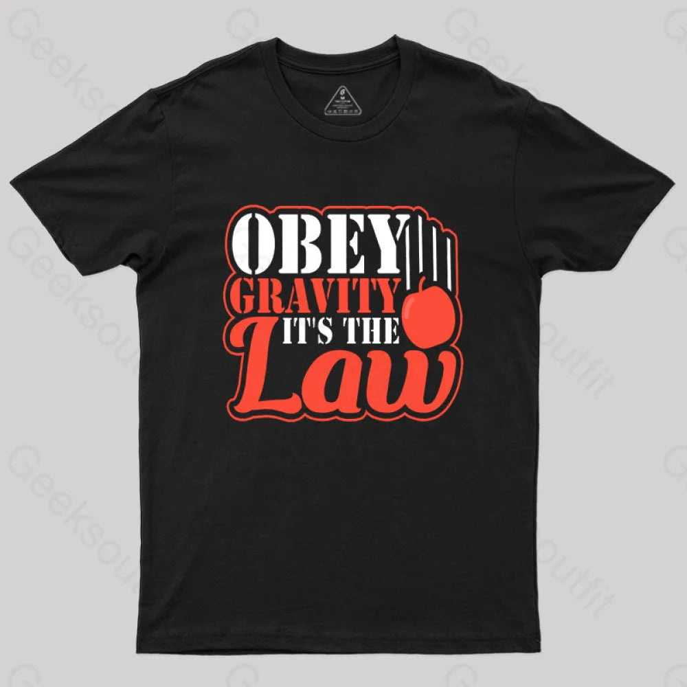 Obey Gravity It's The Law T-Shirt