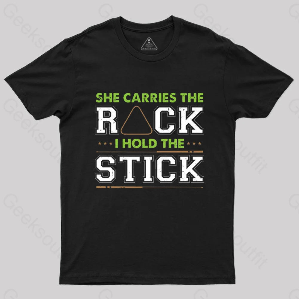 She Carries The Rack I Hold The Stick T-Shirt